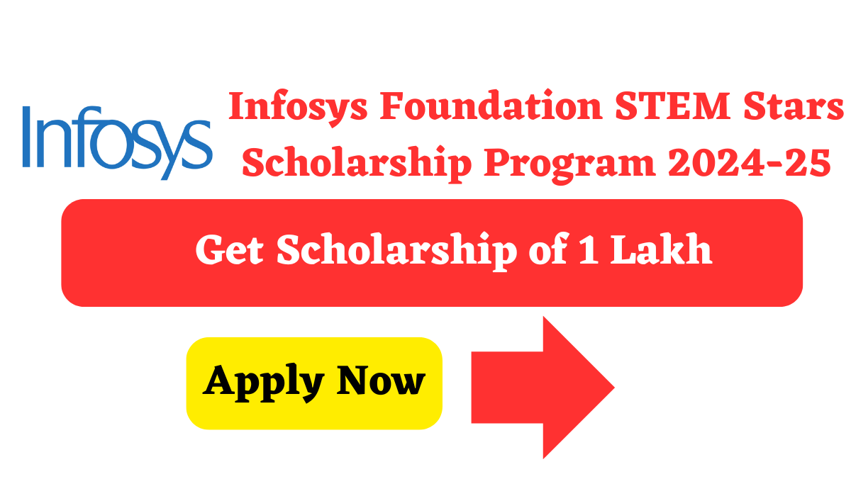 Infosys Foundation STEM Stars Scholarship Program 2024 25 Get Scholarship of 1 Lakh Apply Now