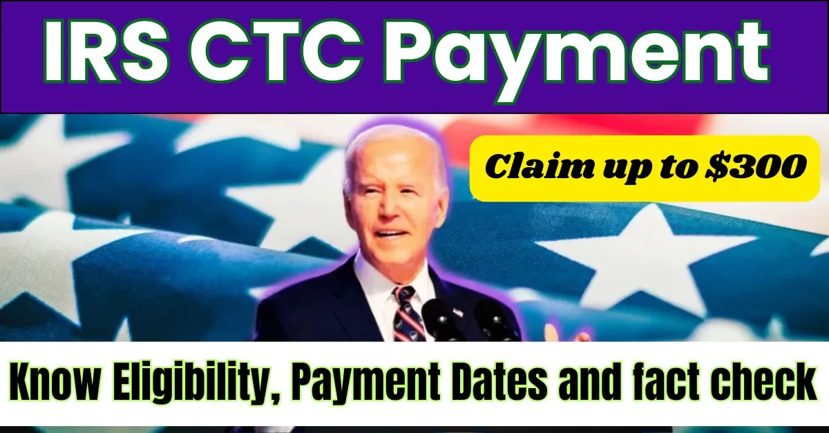 $300 IRS CTC Payment In Oct 2024