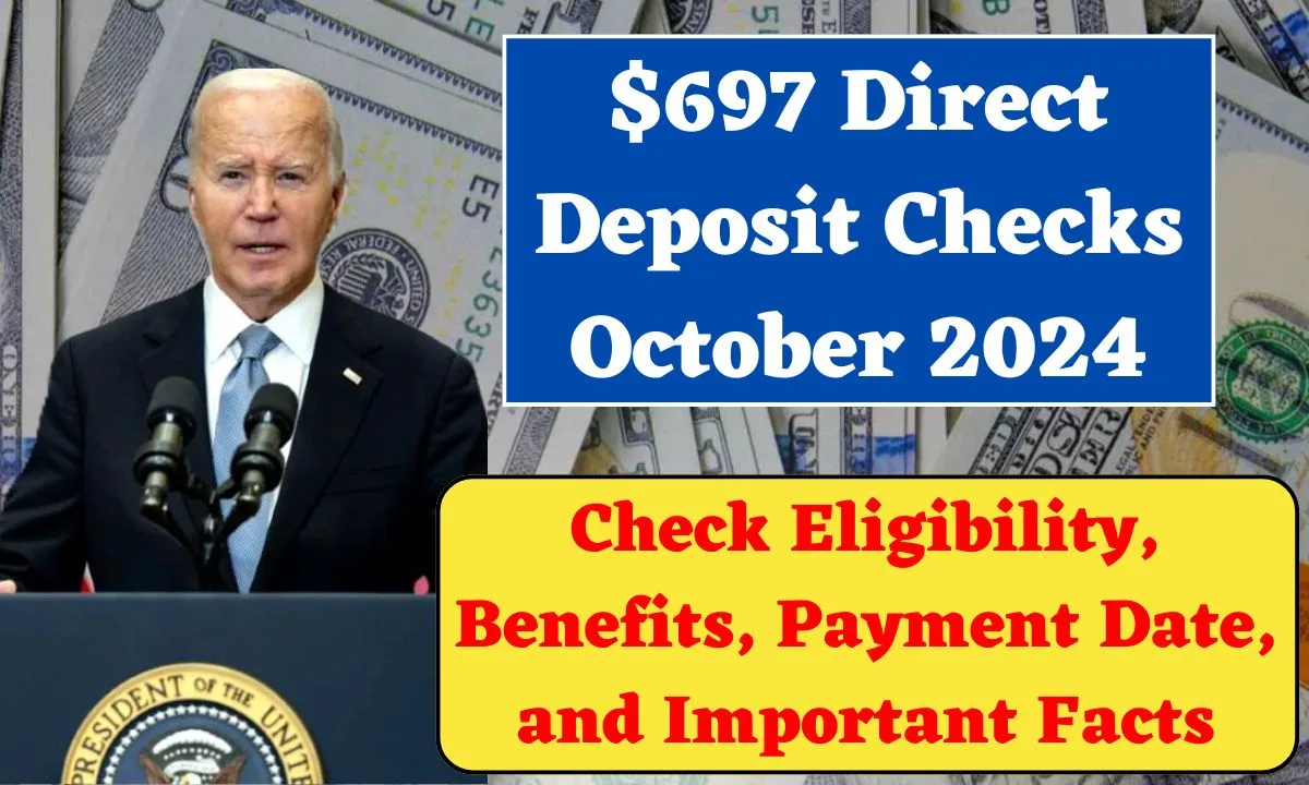 $697 Direct Deposit Checks October 2024