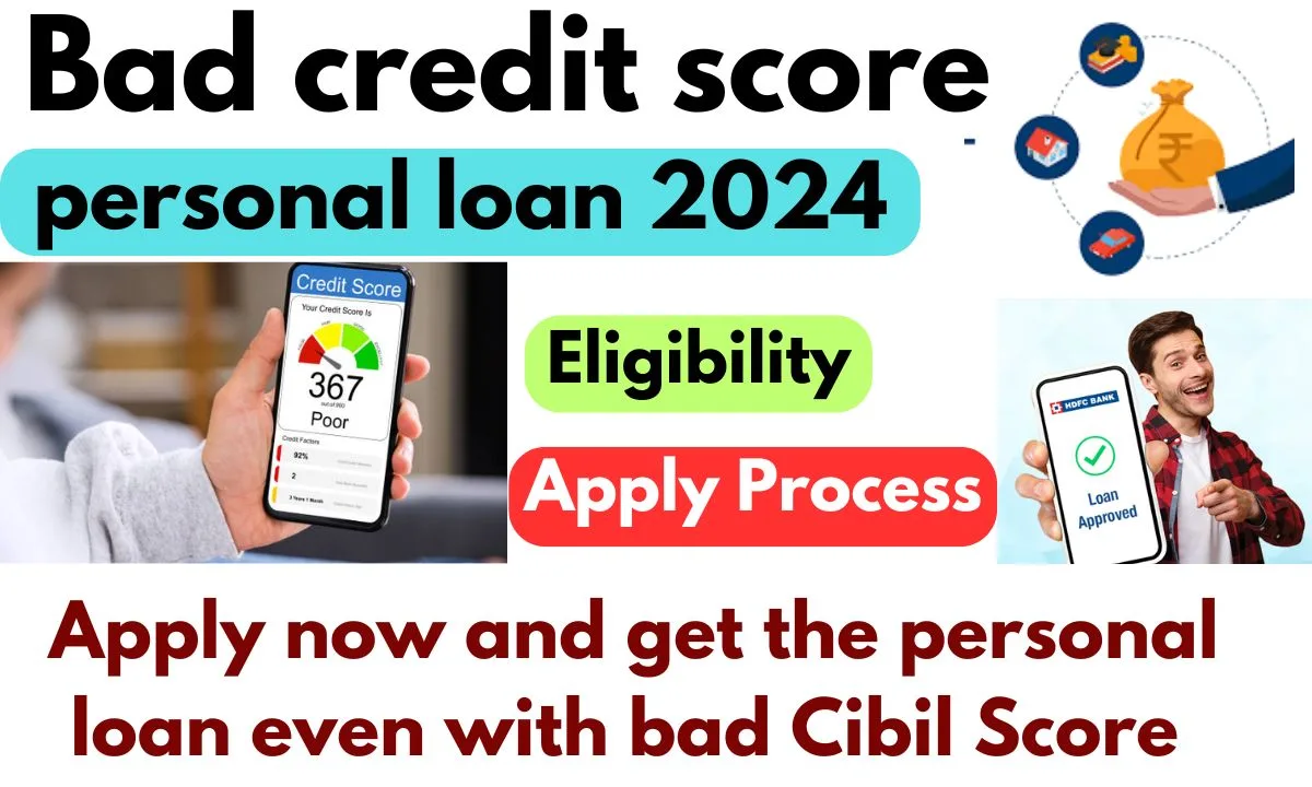 Bad credit score personal loan 2024