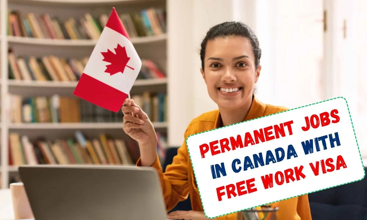 Permanent Jobs in Canada with Free Work Visa September 2024 – AIUWeb News