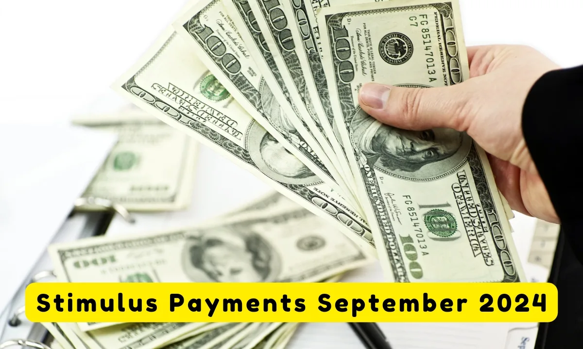 Stimulus Payments September 2024 Which payments are likely to receive