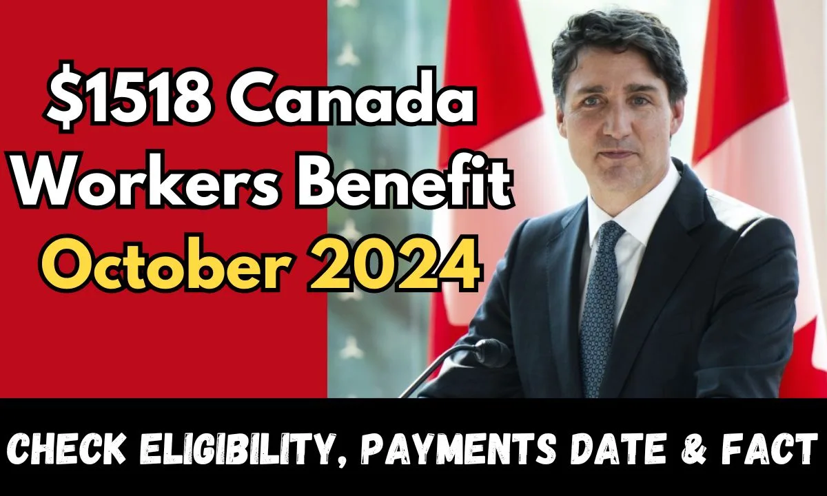 $1518 Canada Workers Benefit Payment October 2024