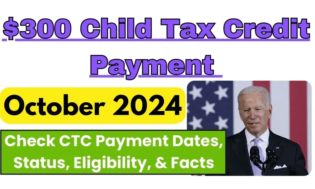 $300 Child Tax Credit Payment October 2024