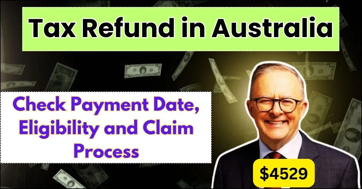 [Fact Check] 4529 Tax Refund in Australia 2024 Check Payment Date