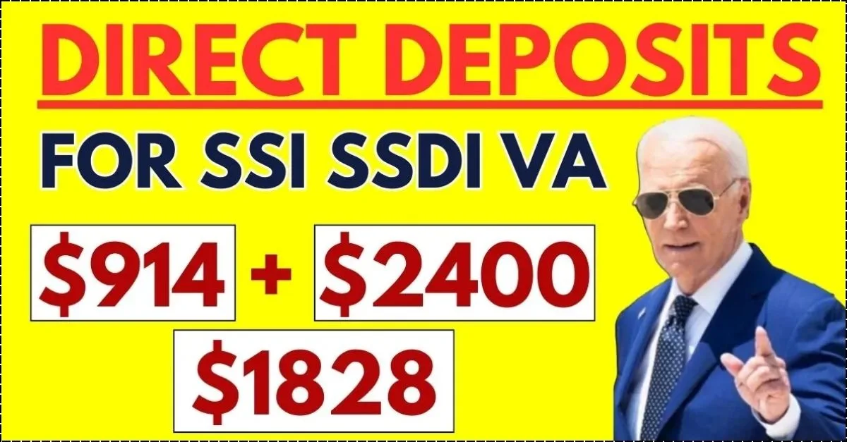 $914+$2400+$1828 Direct Deposits For SSI, SSDI, VA 2024