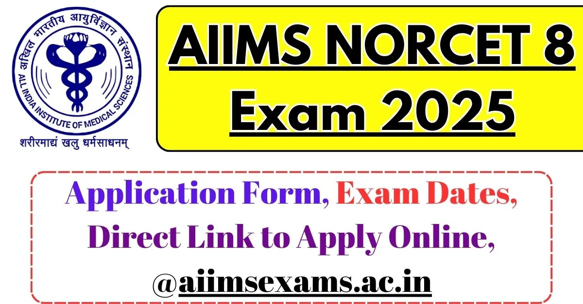 AIIMS NORCET 8 Exam 2025