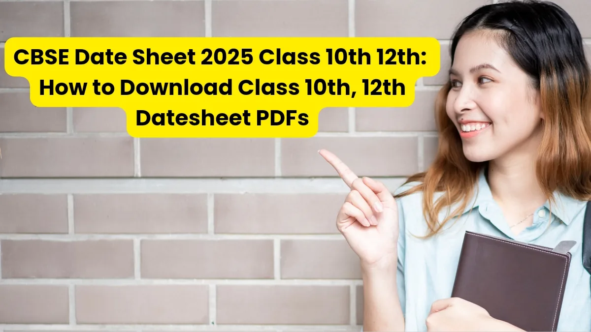 CBSE Date Sheet 2025 Class 10th 12th