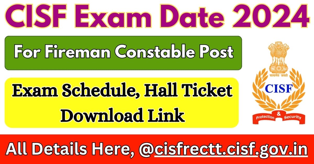 CISF Fireman Constable Exam Date 2024