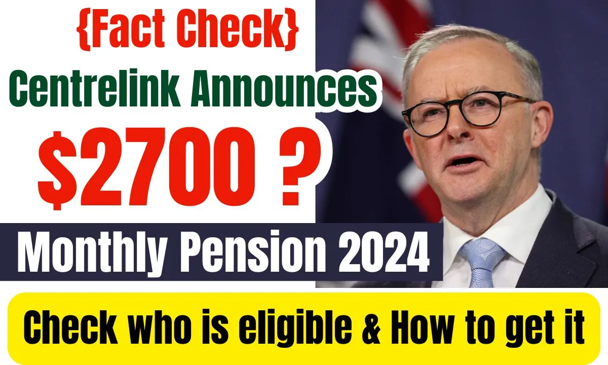 Centrelink Announces $2700 Monthly Pension 2024