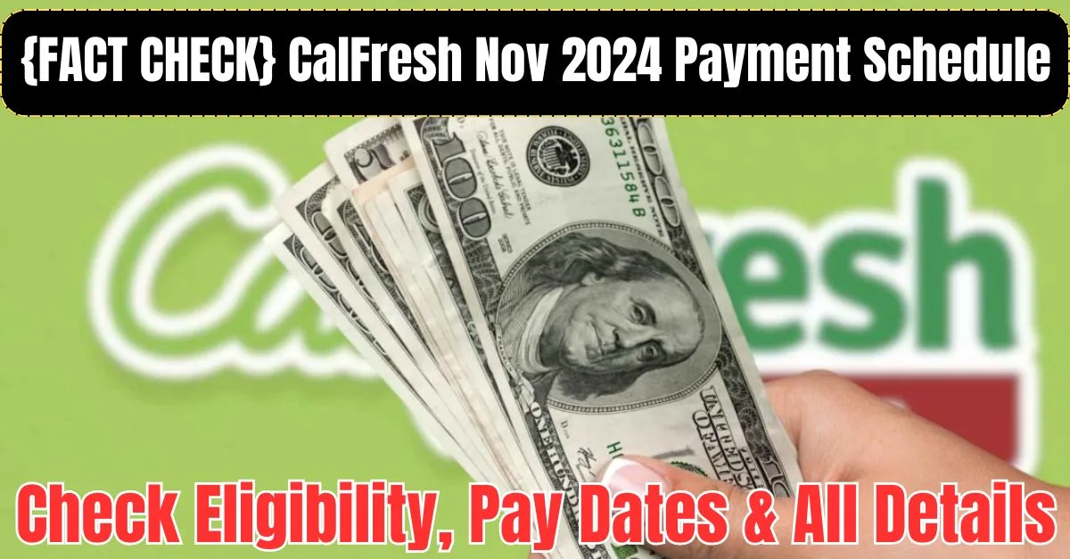 CalFresh Nov 2024 Payment Schedule