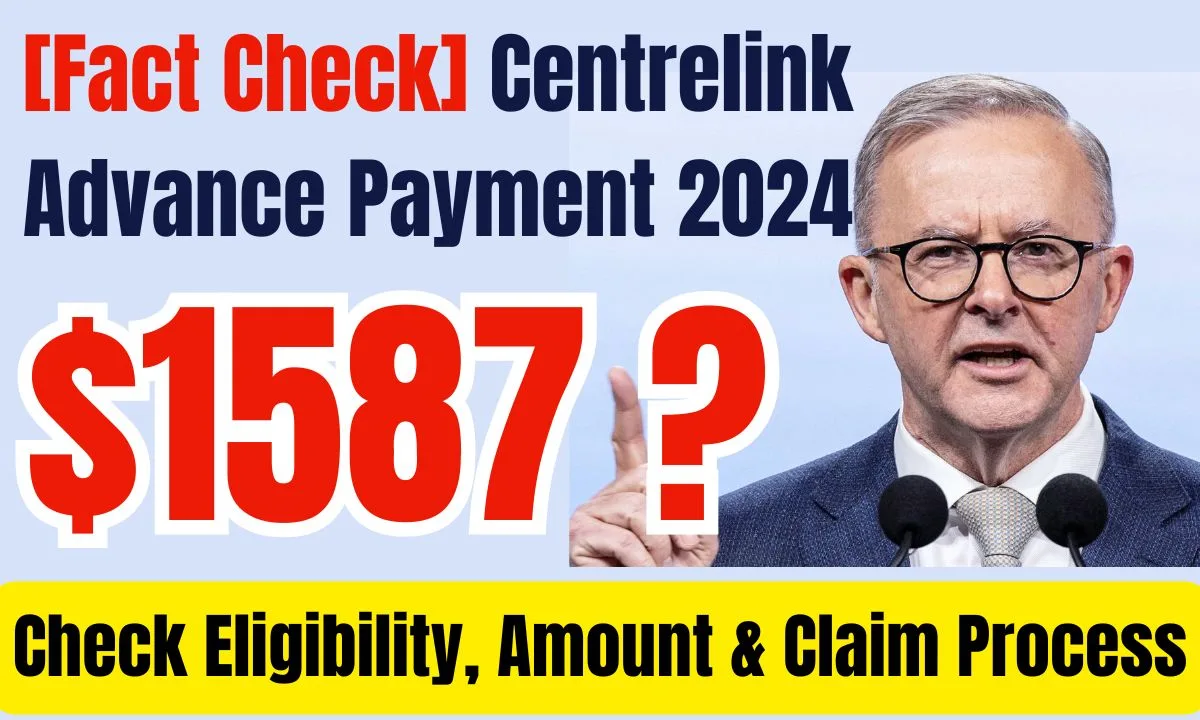 [Fact Check] $1587 Centrelink Advance Payment 2024