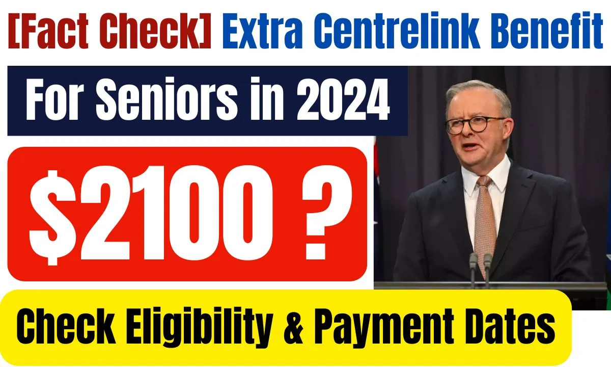 [Fact Check] $2100 Extra Centrelink Benefit For Seniors in 2024