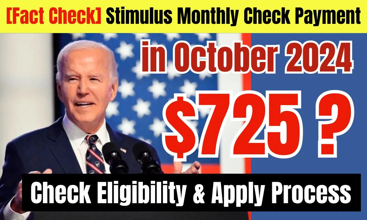 [Fact Check] $725 Stimulus Monthly Check Payment in October 2024