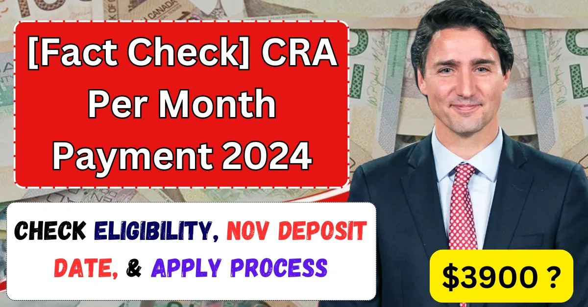 CRA $3900 Per Month Payment 2024