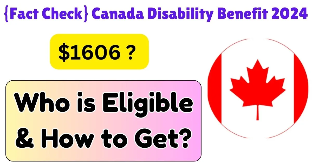 Canada $1606 Disability Benefit 2024