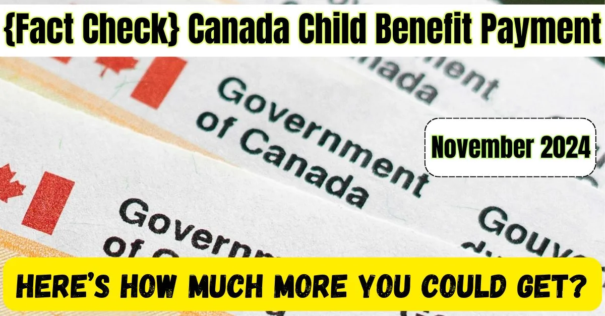 Fact Check Canada Child Benefit Payment November 2024 min jpg