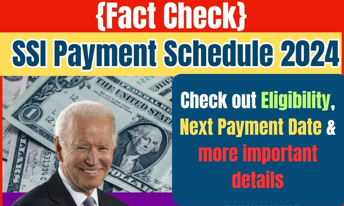 {Fact Check} SSI Payment Schedule 2024 Check out Eligibility, Next