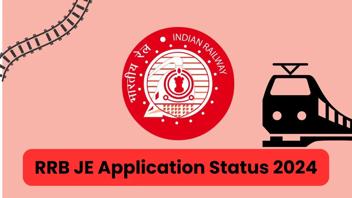 RRB JE Application Status 2024