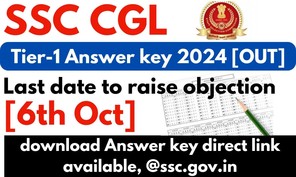 SSC CGL Tier1 Answer key 2024 [OUT] Last date to raise objection [6th