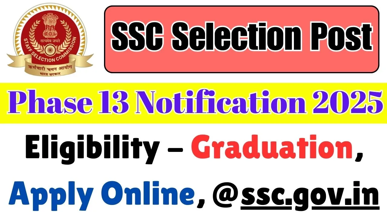 SSC Selection Post Phase 13 Notification 2025 