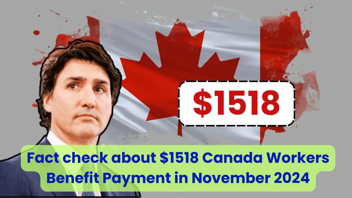 $1518 Canada Workers Benefit Payment in November 2024