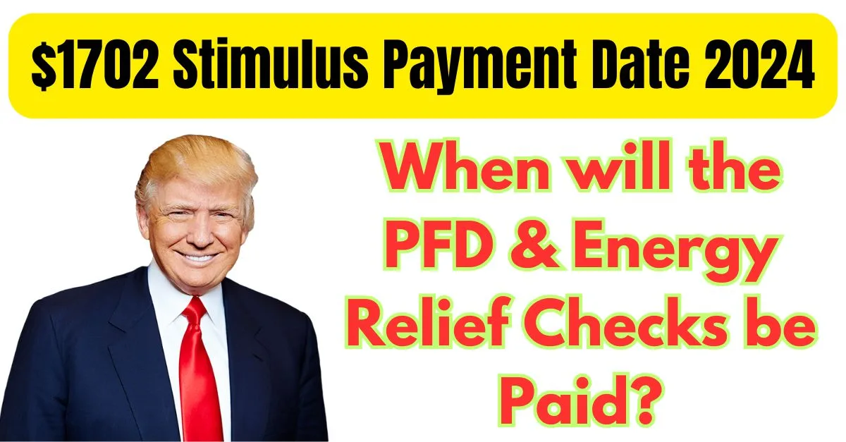 $1702 Stimulus Payment Date 2024