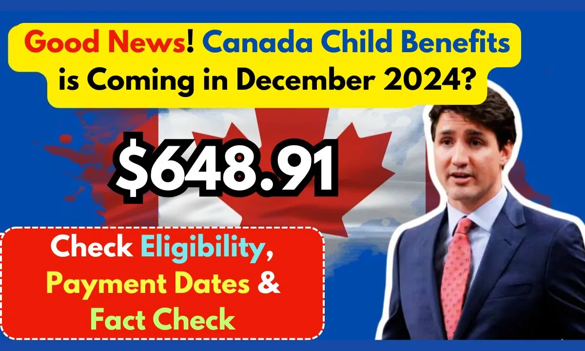 $648.91 Canada Child Benefits is Coming in December 2024