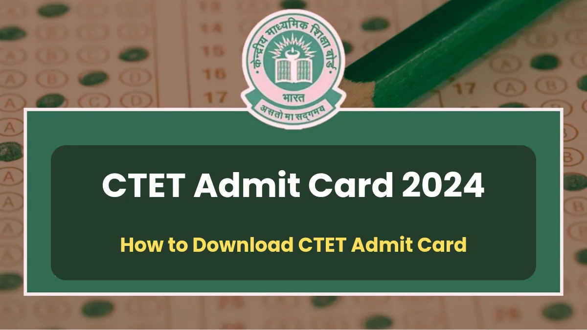 CTET Admit Card 2024