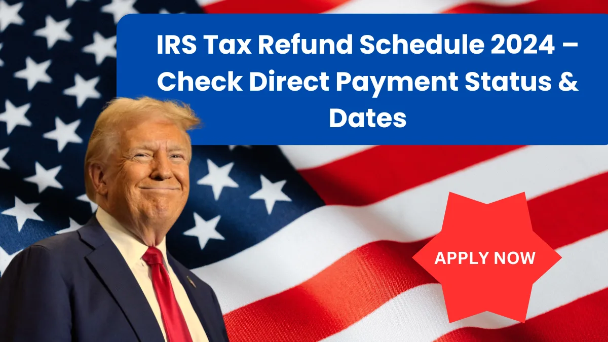 IRS Tax Refund Schedule 2024