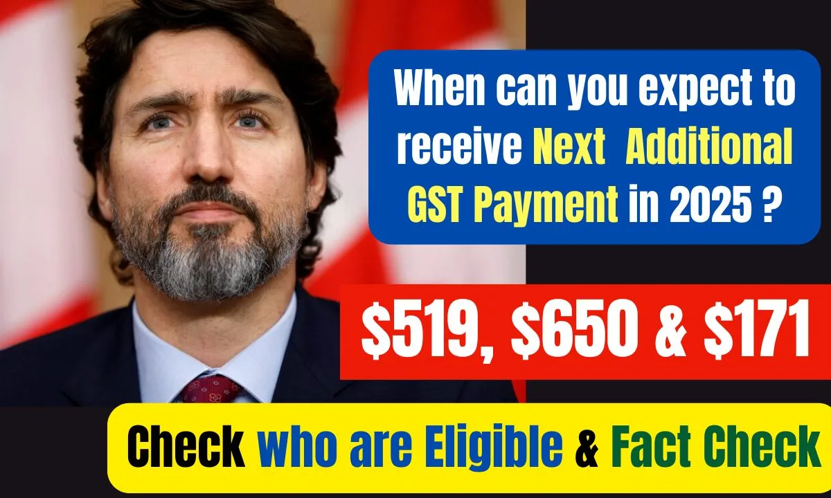 Next $519, $650 & $171 Additional GST Payment in 2025