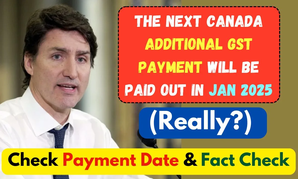 Next Canada Additional GST Payment will be paid out in Jan 2025