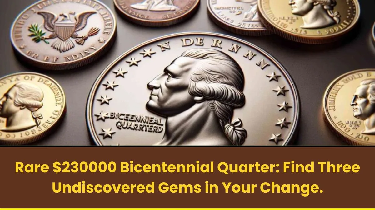 Rare $230000 Bicentennial Quarter