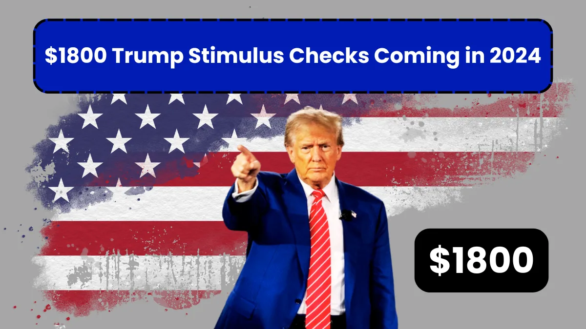 $1800 Trump Stimulus Checks 2024