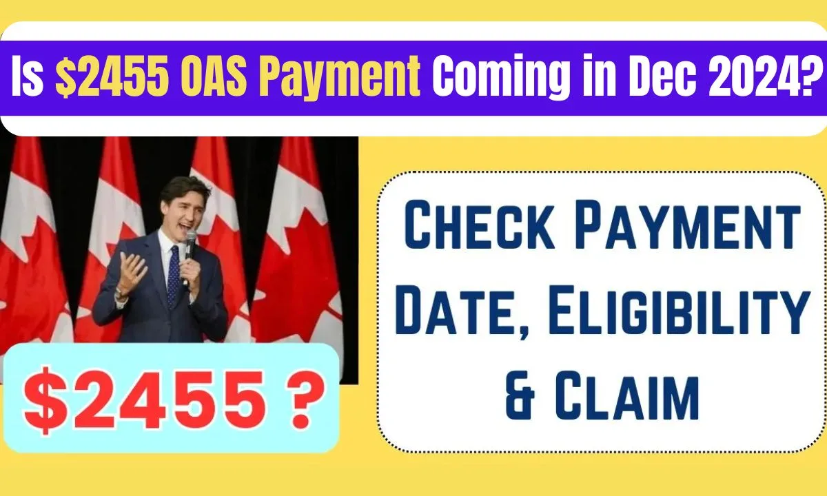 $2455 OAS Payment Coming in Dec 2024