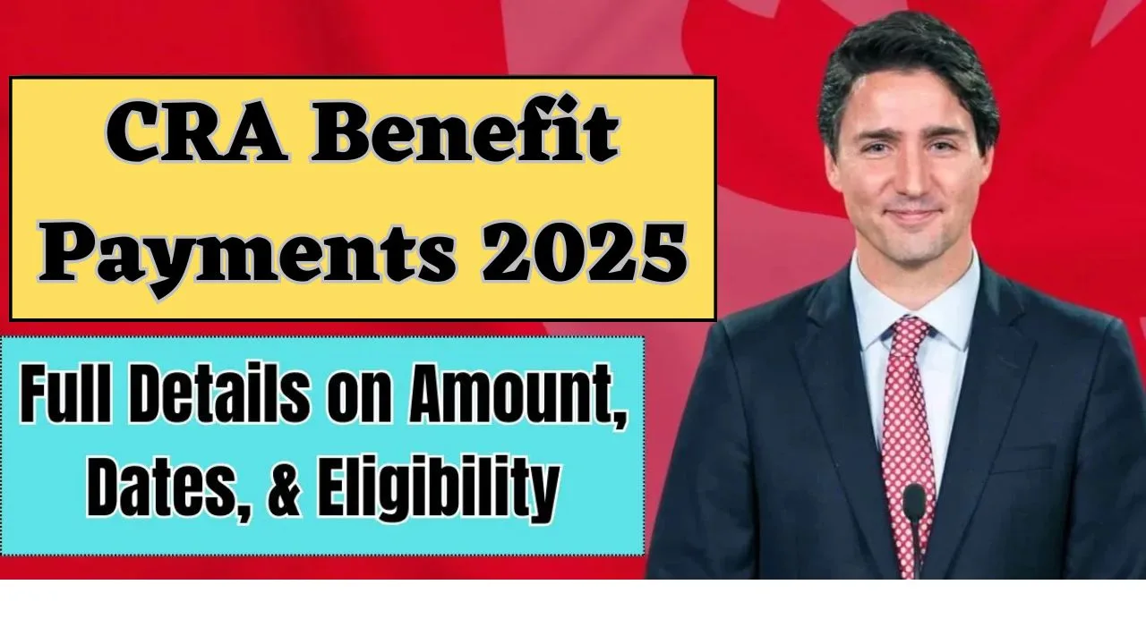 CRA Benefit Payments 2025