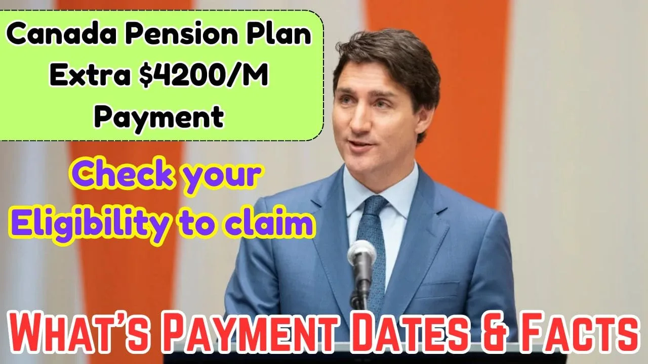 Canada Pension Plan Extra $4200/M Payment