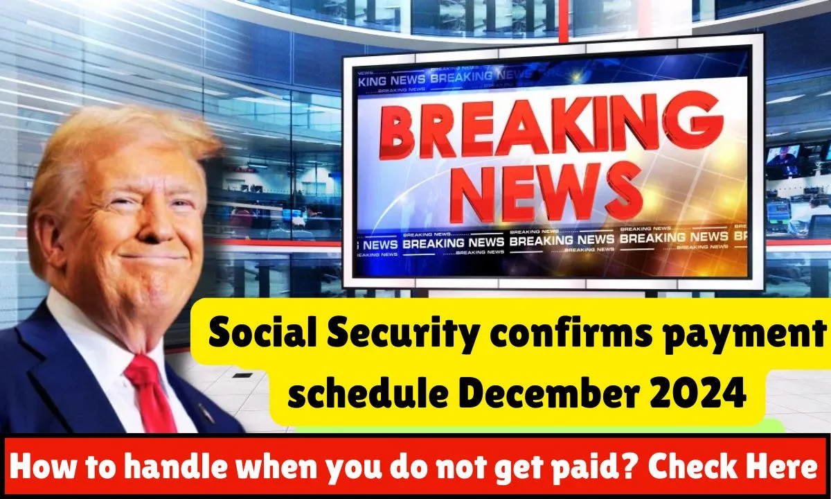 Social Security confirms payment schedule December 2024