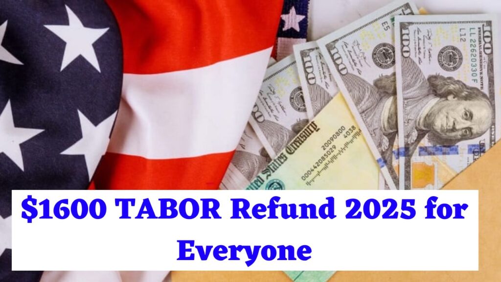 $1600 TABOR Refund 2025 for Everyone