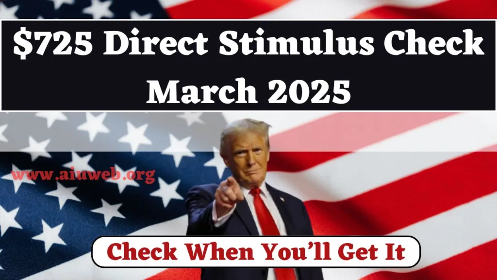 $725 Direct Stimulus Check March 2025