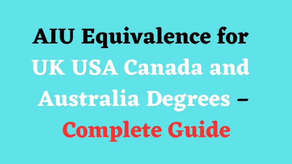 AIU Equivalence for UK USA Canada and Australia Degrees