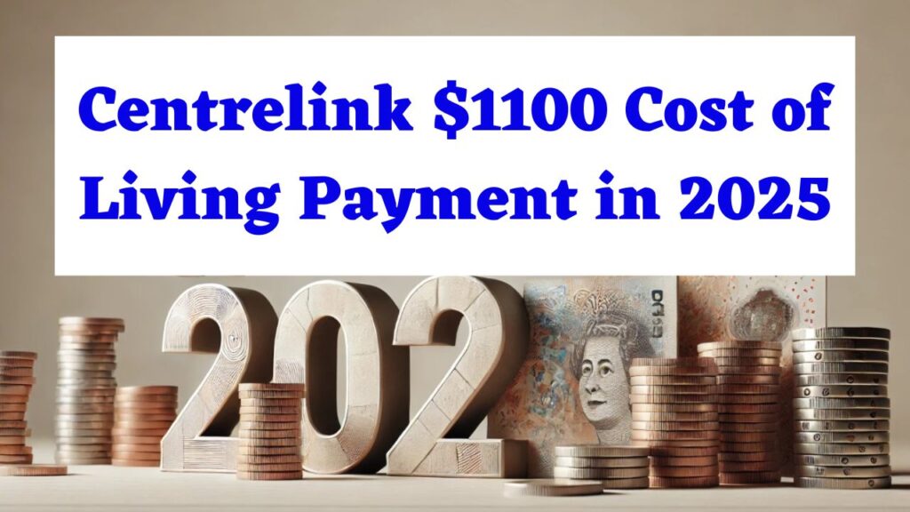 Centrelink $1100 Cost of Living Payment in 2025