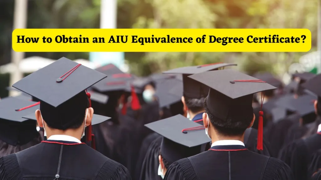 How to Obtain an AIU Equivalence of Degree Certificate min