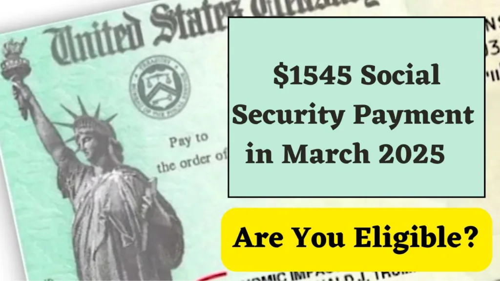 Next $1545 Social Security Payment in March 2025