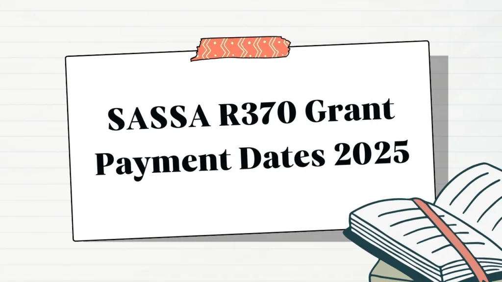 SASSA R370 Grant Payment Dates 2025