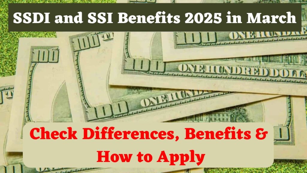 SSDI and SSI Benefits 2025 in March