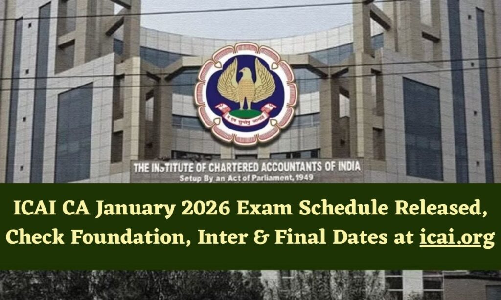 ICAI CA January 2026 Exam Schedule Released