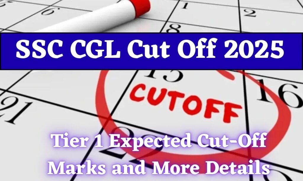 SSC CGL Cut Off 2025